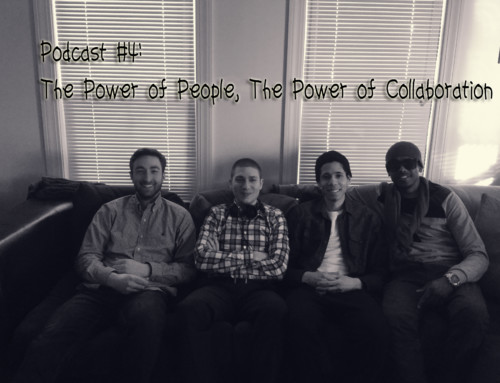 Podcast #4: The Power of People, The Power of Collaboration